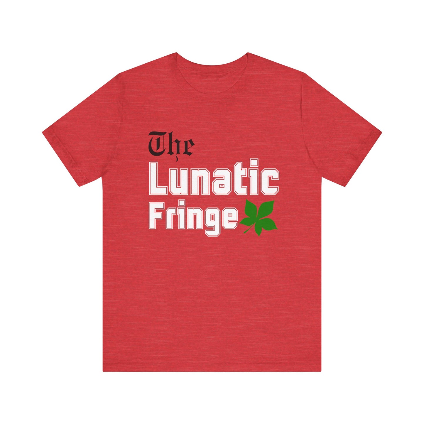 THE Lunatic Fringe